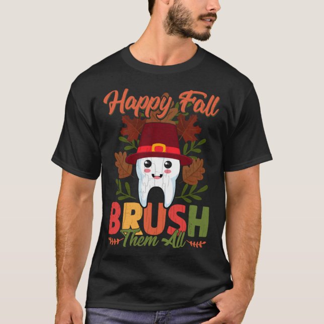 Camiseta Happy Fall Brush Them All  Dentist Dental Graphic (Frente)