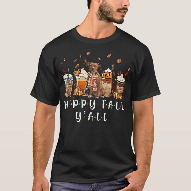Camiseta Happy Fall Y'all Pitbull Dog Coffee Pumpkin Fall A (Frente)