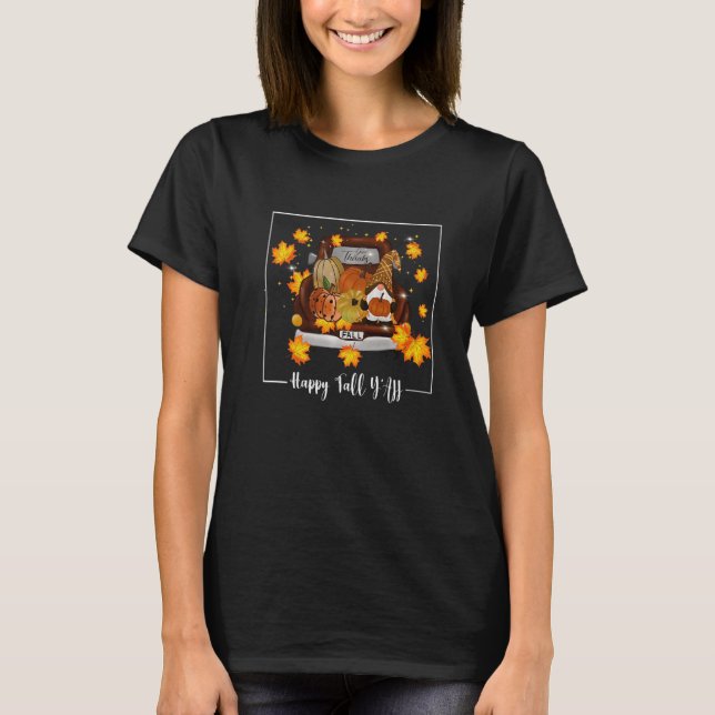 Camiseta Happy Fall Yall Truck Gnomes  Autumn Fall Truck  1 (Frente)