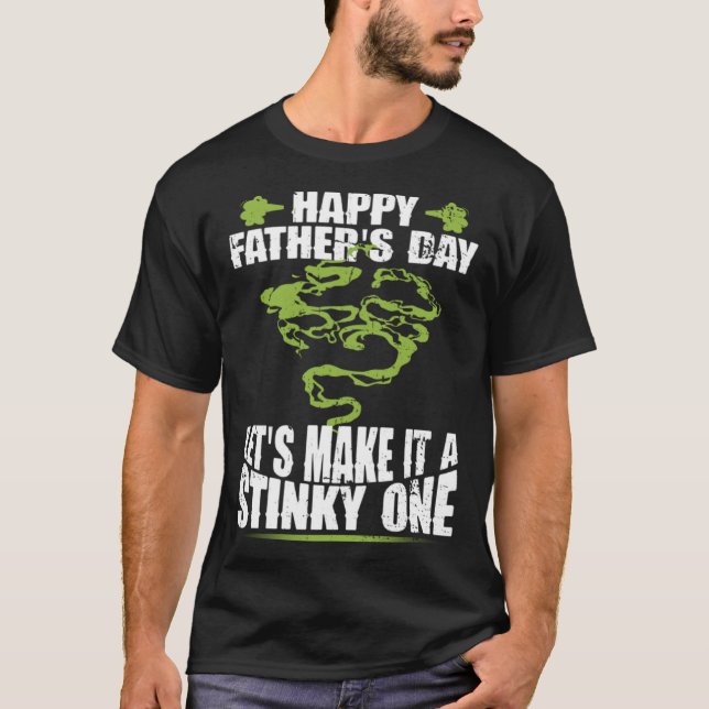 Camiseta Happy Father s Day Let s Make It A Stinky One Dad  (Frente)