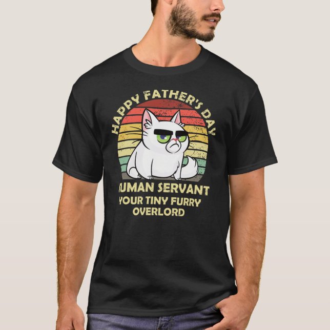Camiseta Happy Father's Day Human Servant Your Tiny Furry (Frente)