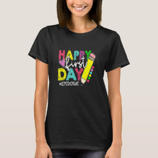 Camiseta Happy First Day Let's Do This Welcome Back To Scho