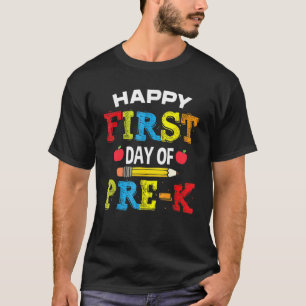 Camiseta Happy First Day Of Pre K Teacher Team Pre K Girls