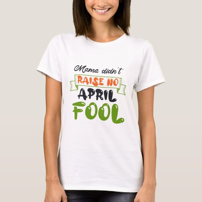 Camiseta Happy Fools Day (Frente)