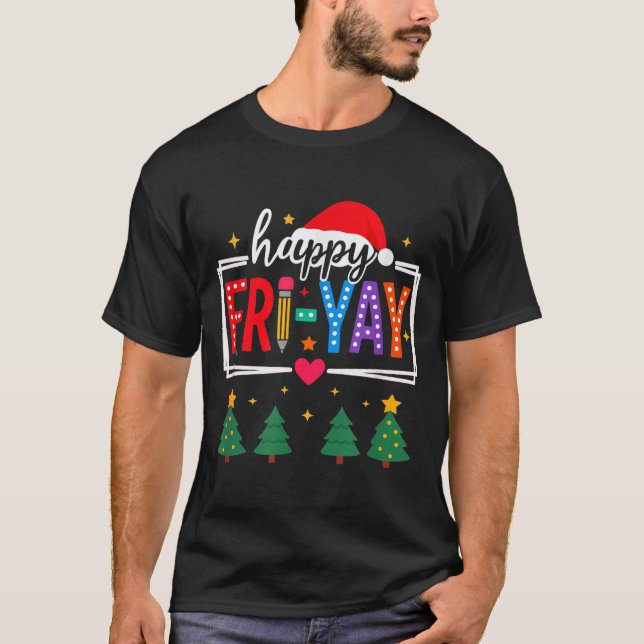 Camiseta Happy Fri-yay Christmas Teacher Festive Holiday Sc (Frente)