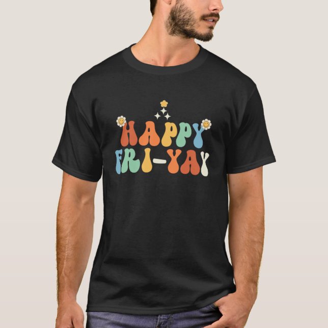 Camiseta Happy Fri Yay Friday Fun Teacher (Frente)