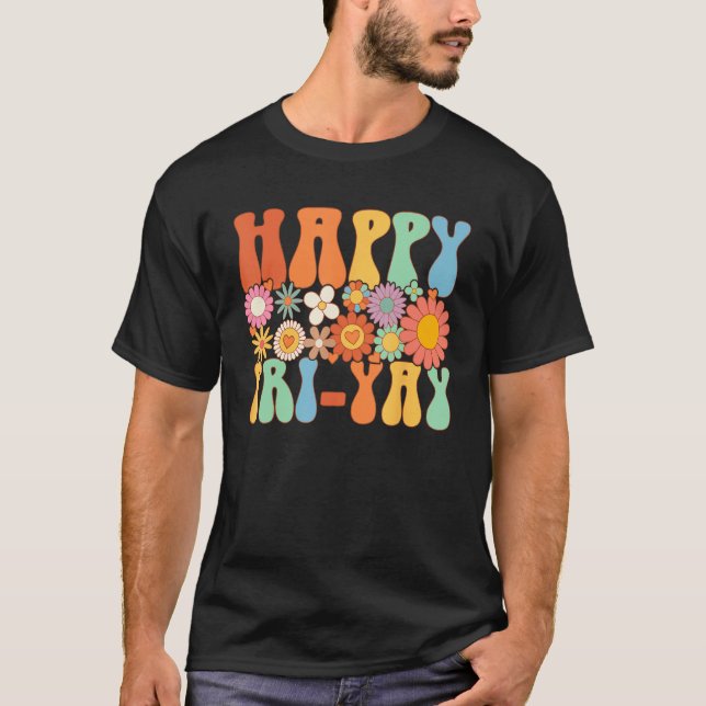 Camiseta Happy Fri Yay Friday  Fun Teacher Groovy (Frente)