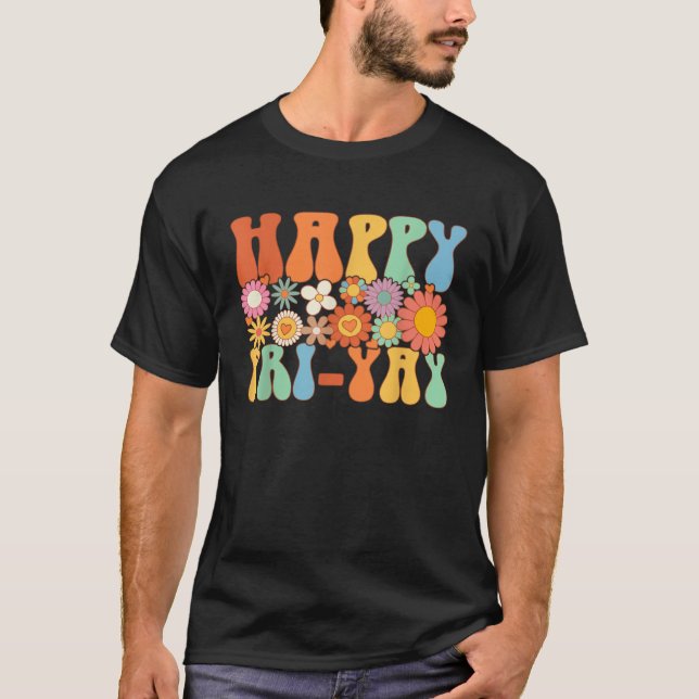 Camiseta Happy Fri Yay Friday  Fun Teacher Groovy (Frente)