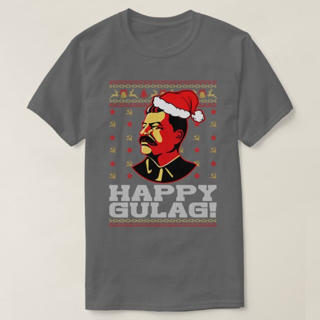 Camiseta Happy Gulag Joseph Stalin Happy Gulag Funny Ugly C (Frente do Design)