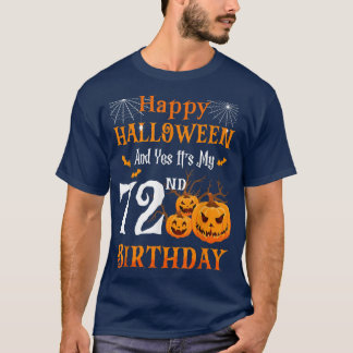 Camiseta Happy Halloween And Its My 72nd Birthday 72 Year O