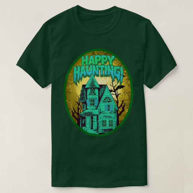 Camiseta Happy Haunting  perfect Halloween  (Frente do Design)