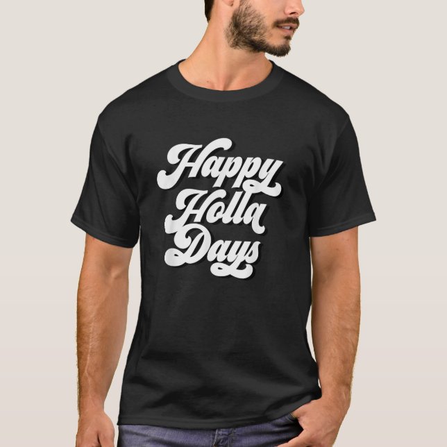Camiseta Happy Holla Days Funny Holiday   (Frente)