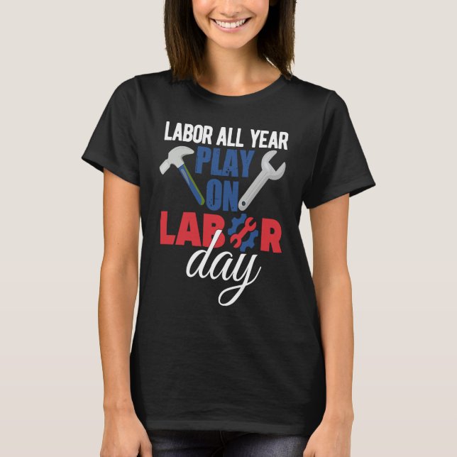 Camiseta Happy Labor Day Union Worker Holiday Laborer (Frente)