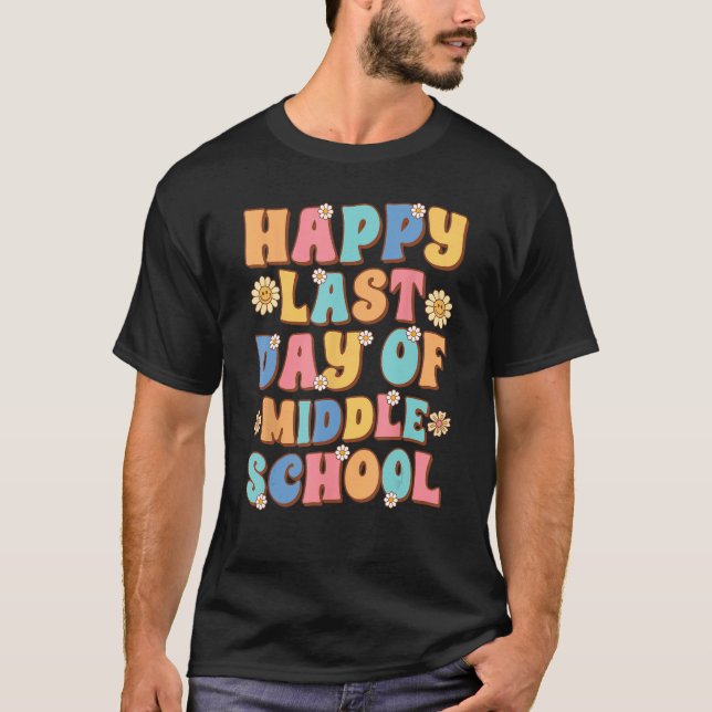 Camiseta Happy Last Day of Middle School Cute Groovy Middle (Frente)