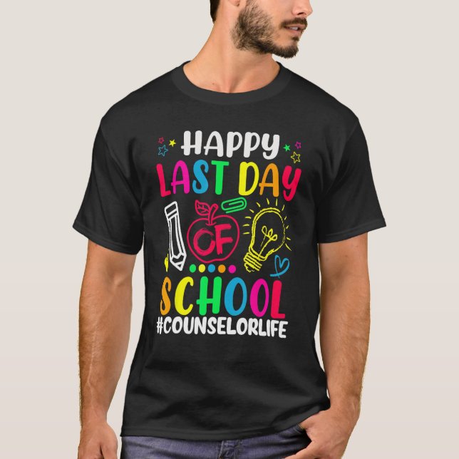 Camiseta Happy Last Day Of School Counselor Life Teacher Lo (Frente)