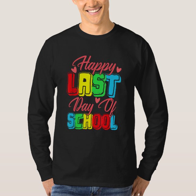 Camiseta Happy Last Day Of School  Graduation Student Teach (Frente)