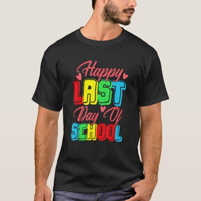 Camiseta Happy Last Day Of School  Graduation Student Teach (Frente)