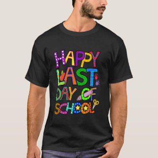 Camiseta Happy Last Day Of School  Graduation Teacher Stude