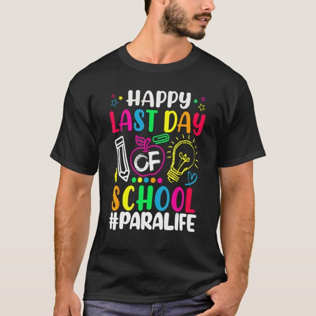 Camiseta Happy Last Day Of School Para Life Teacher  Summer (Frente)