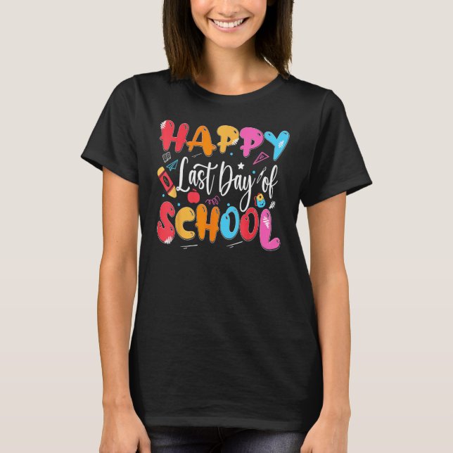 Camiseta Happy Last Day of School Teacher Last Month of Sch (Frente)