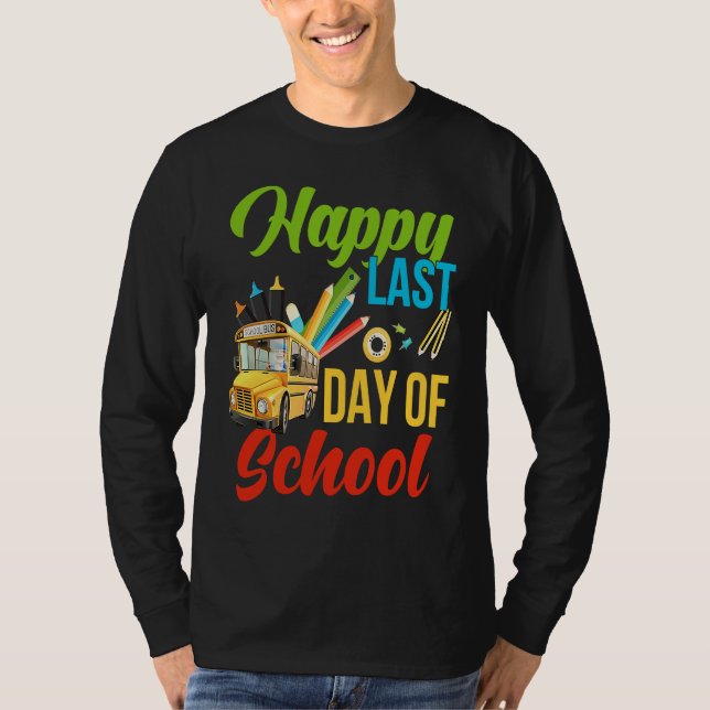 Camiseta Happy Last Of Day School Bus Driver Teacher Studen (Frente)