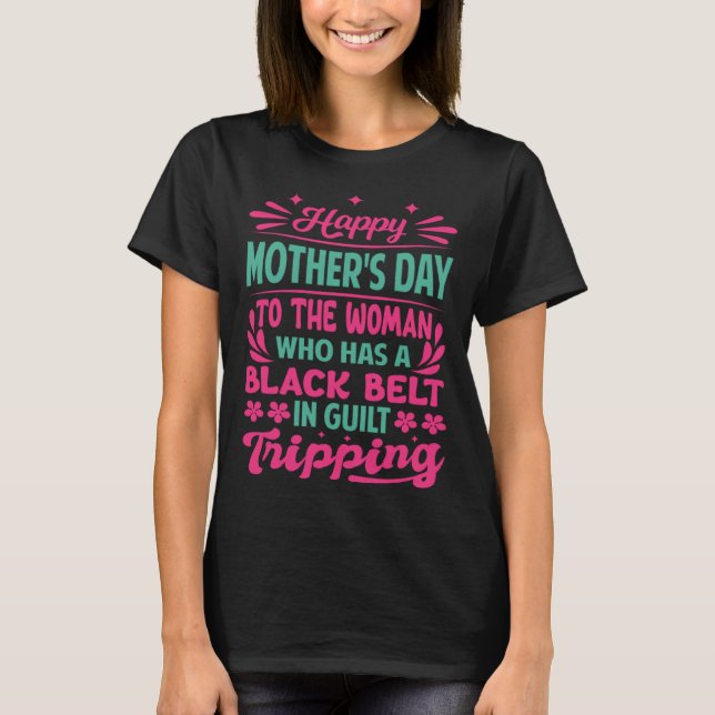 Camiseta Happy Mother s Day To The Woman Who Has A Black Be (Frente)