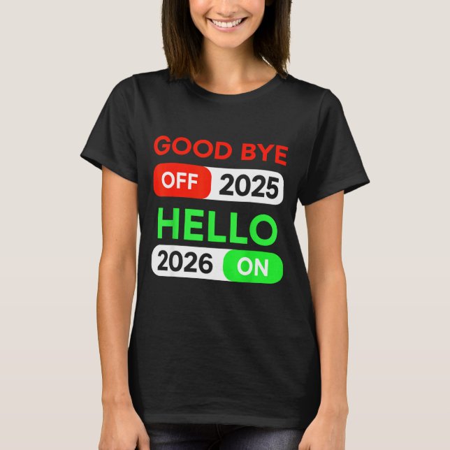 Camiseta Happy New Year 2026 Goodbye 2025 Hello 2026 Women  (Frente)