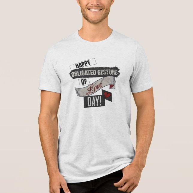 Camiseta Happy Obligated Gesture of Love Day Valentines Day (Frente)