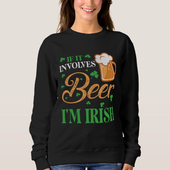 Camiseta Happy St Patrick Day Drinker If It Involves Beer I (Frente)