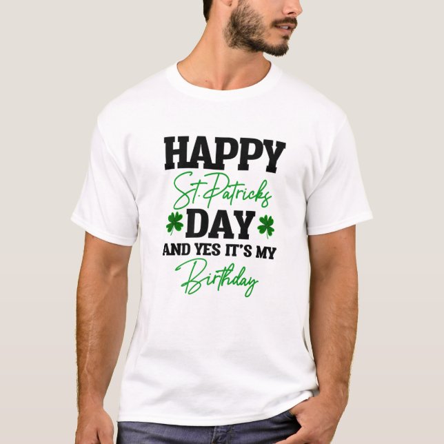 Camiseta Happy St Patricks Day Its My Birthday (Frente)