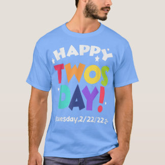 Camiseta happy twosday tuesday 22222 February 22nd 2022
