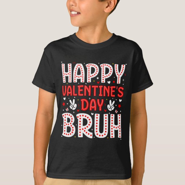 Camiseta Happy Valentines Day Bruh Heart Love Valentine Boy (Frente)