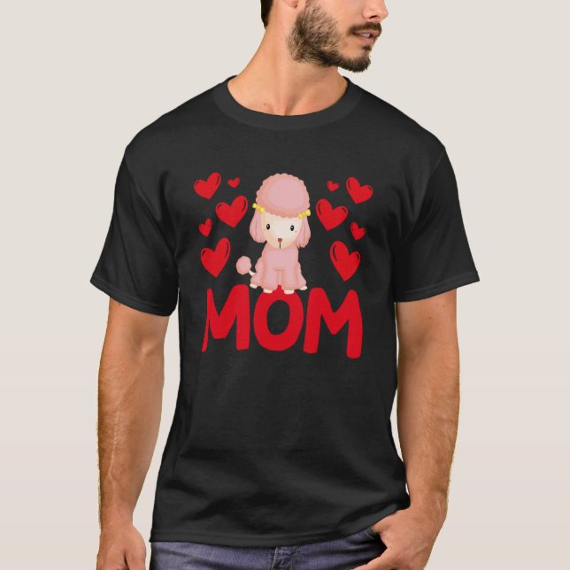 Camiseta Happy Valentine's Day Poodle Mom Mothers Day Valen (Frente)