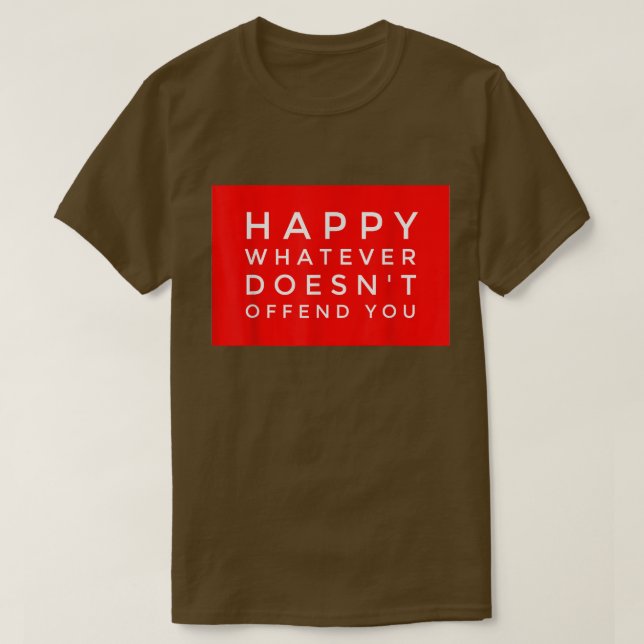 Camiseta HAPPY WHATEVER DOESN'T OFFEND YOU Funny Holiday Gi (Frente do Design)