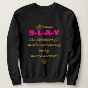 Camiseta HappyWork Women SLAY, a ilusão supremacia masculin