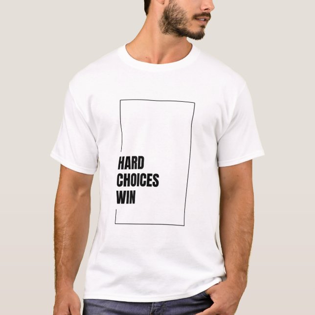 CAMISETA HARD CHOICES WIN (Frente)