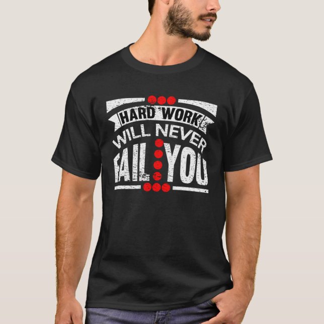 Camiseta Hard work will never fail you saying (Frente)