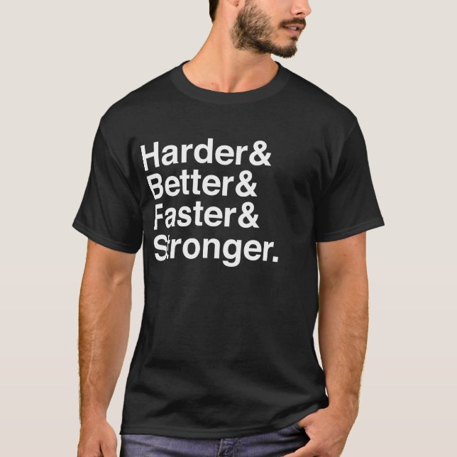 Camiseta Harder, Better, Faster, Stronger. (Frente)