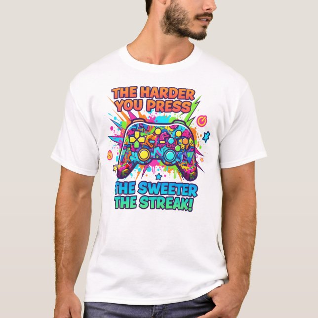 Camiseta "Harder You Press Gamer Quote T-Shirt" (Frente)