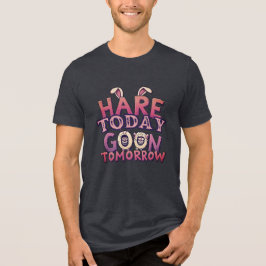 Camiseta Hare Today, Goon Tomorrow