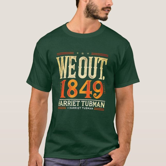 Camiseta Harriet Tubman Nós Saímos 1849 História Negra-Amer (Frente)