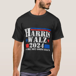 Camiseta Harris Walz Waltz 2024 Não Vamos Voltar Ao Tanque
