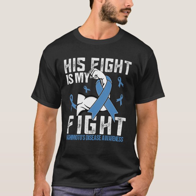 Camiseta Hashimoto s Disease His fight is my fight (Frente)