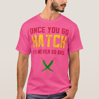 Camiseta Hatch Chiles Assim Que Você For Atacar Pimentos No