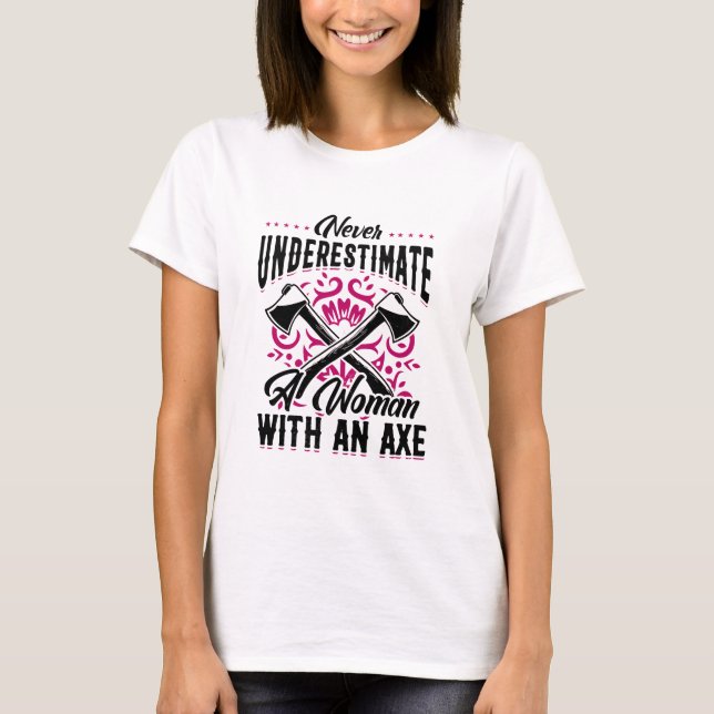 Camiseta Hatchet Ax Jogando Lumberjack Logger Uma Mulher (Frente)