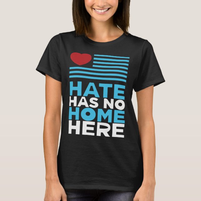 Camiseta Hate Has No Home Here Equality and Peace Advocacy  (Frente)