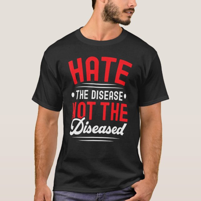 Camiseta Hate The Disease Not The Diseased HIV AIDS Awarene (Frente)