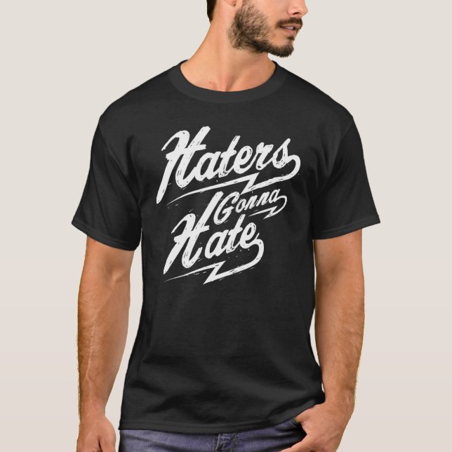 Camiseta Haters Gonna Hate (Frente)
