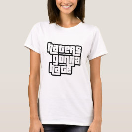 Camiseta Haters gonna hate