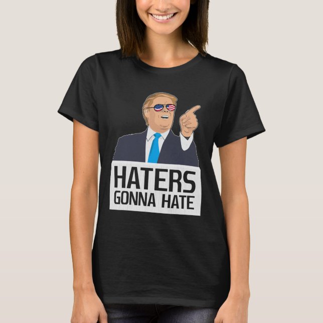 Camiseta Haters Gonna Hate Donald Trump Potus  (Frente)